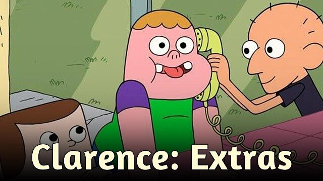 Clarence: Extras