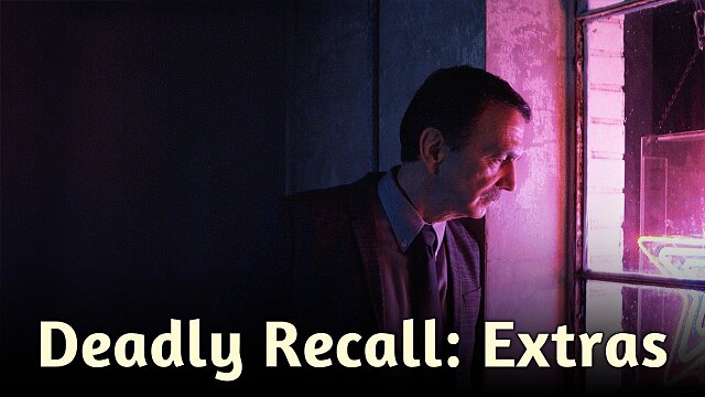 Deadly Recall: Extras