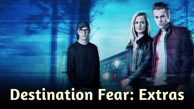 Destination Fear: Extras