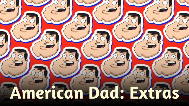 American Dad: Extras
