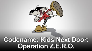 Codename: Kids Next Door: Operation Z.E.R.O.