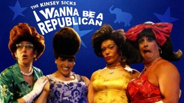 The Kinsey Sicks: I Wanna Be a Republican