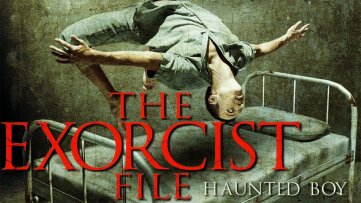 The Exorcist File: Haunted Boy