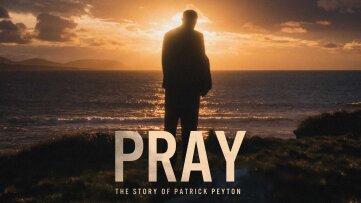 Pray: The Story of Patrick Peyton