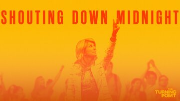The Turning Point: Shouting Down Midnight