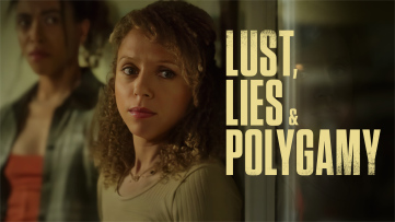 Lust, Lies, & Polygamy