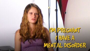 I'm Pregnant & Have a Mental Disorder