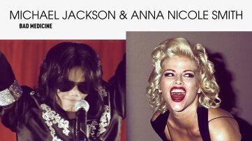 Michael Jackson & Anna Nicole Smith: Bad Medicine