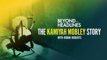 Beyond the Headlines: The Kamiyah Mobley Story With Robin Roberts