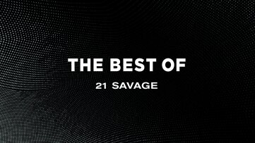 The Best of 21 Savage