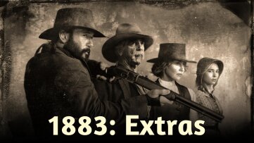 1883: Extras