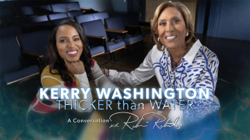 Kerry Washington: Thicker Than Water -- A Conversation With Robin Roberts